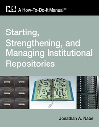 Abbildung von: Starting and Managing an Institutional Repository - Neal-Schuman Publishers Inc