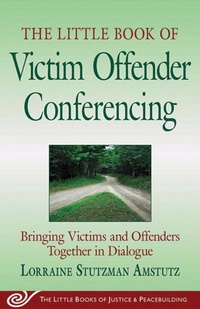 Abbildung von: The Little Book of Victim Offender Conferencing - Good Books
