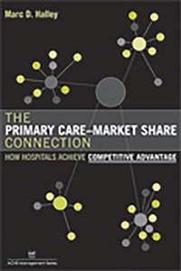 Enlarge image Cover: The Primary Care-Market Share Connection - Health Administration Press