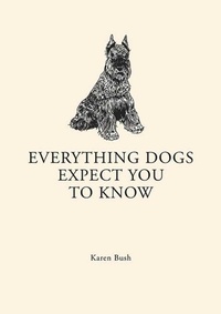 Enlarge image Cover: Everything Dogs Expect you to Know - Good Books