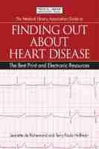 Enlarge image Cover: The Medical Library Association Guide to Finding Out About Heart Disease - Association of College & Research Libraries