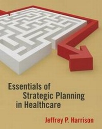 Enlarge image Cover: Essentials of Strategic Planning in Healthcare - Health Administration Press