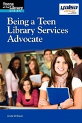 Cover: Being a Teen Library Services Advocate - Association of College & Research Libraries