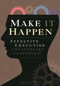 Cover: Make It Happen - Health Administration Press
