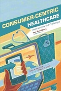 Cover: Consumer-Centric Healthcare - Health Administration Press