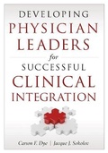 Cover: Developing Physician Leaders for Successful Clinical Integration - Health Administration Press