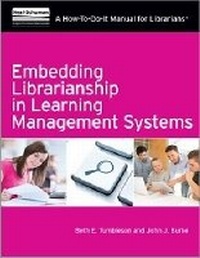 Enlarge image Cover: Embedding Librarianship in Learning Management Systems - Neal-Schuman Publishers Inc