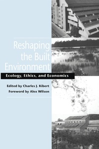 Enlarge image Cover: RESHAPING THE BUILT ENVIRONMENT - Island Press