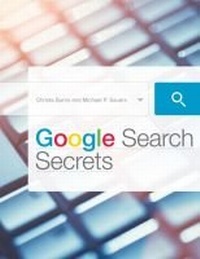 Abbildung von: Google Search Secrets - Neal-Schuman Publishers Inc