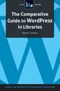 Abbildung von: The Comparative Guide to WordPress in Libraries - Neal-Schuman Publishers Inc