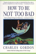 Cover: How to Be Not Too Bad - McClelland & Stewart
