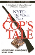 Cover: Cop's Tale, A - NYPD: The Violent Years - Barricade Books Inc