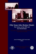 Cover: Fifty Years After Bretton Woods - International Monetary Fund (IMF)