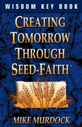 Cover: Creating Tomorrow Through Seed Faith - Wisdom International