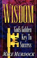 Cover: Wisdom- God's Golden Key To Success - Wisdom International