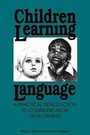 Cover: Children Learning Language - Singular Publishing Group Inc.