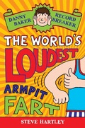 Cover: Danny Baker Record Breaker: The World's Loudest Armpit Fart - Macmillan Children's Books