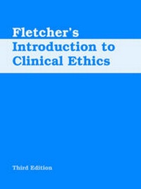 Enlarge image Cover: Fletcher's Introduction to Clinical Ethics - University Publishing Group.
