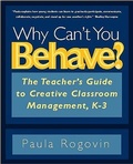 Cover: Why Can't You Behave? The Teacher's Guide to Creative Classroom Mangement, K-3 - Pearson