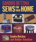 Cover: Sandra Betzina Sews for Your Home - Taunton Press Inc