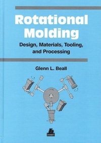 Enlarge image Cover: Rotational Molding Design, Materials, Tooling and Processing - Hanser Publications