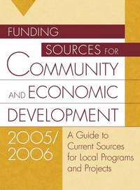 Enlarge image Cover: Funding Sources for Community and Economic Development 2005/2006 - Greenwood Press