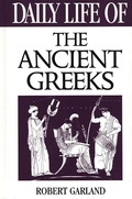 Cover: Daily Life of the Ancient Greeks - Greenwood Press