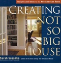 Cover: Creating the Not So Big House - Taunton Press Inc