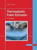 Cover: Thermoplastic Foam Extrusion - Hanser Publications