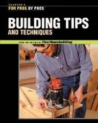 Enlarge image Cover: Building Tips and Techniques - Taunton Press Inc