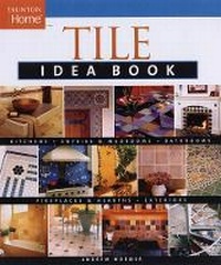 Enlarge image Cover: Tile Idea Book - Taunton Press Inc