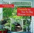 Cover: Outside the Not So Big House: Creating the Landscape of Home - Taunton Press Inc