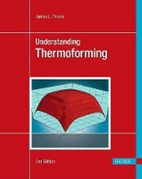 Enlarge image Cover: Understanding Thermoforming 2e - Hanser Publications