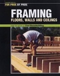 Cover: Framing Floors, Walls and Ceilings: Floors, Walls, and Ceilings - Taunton Press Inc
