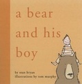 Cover: A Bear and His Boy - Arcade Publishing