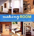 Cover: Making Room: Finding Space in Unexpected Places - Taunton Press Inc