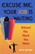 Cover: Excuse Me, Your Job is Waiting - Hampton Roads Publishing Co