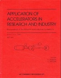 Enlarge image Cover: Applications of Accelerators in Research and Industry: Proceedings of the Fifteenth International Conference - American Institute of Physics