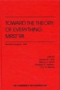 Cover: Toward the Theory of Everything: MRST'98 - American Institute of Physics