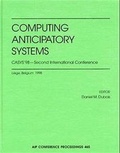 Cover: Computing Anticipatory Systems: CASYS'98 - Second International Conference - American Institute of Physics
