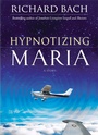 Cover: Hypnotizing Maria - Hampton Roads Publishing Co