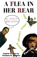 Cover: A Flea in Her Rear (or Ants in Her Pants) and Other Vintage French Farces - Applause Theatre Book Publishers
