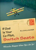 Cover: If God is Your Co-Pilot, Switch Seats - Hampton Roads Publishing Co