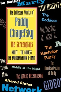 Enlarge image Cover: The Collected Works of Paddy Chayefsky: The Screenplays - Applause Theatre Book Publishers