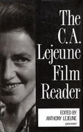 Cover: The C.A. Lejeune Film Reader - Applause Theatre Book Publishers