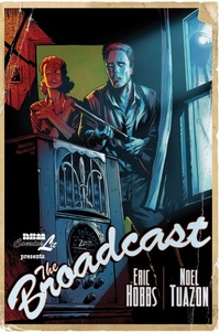 Enlarge image Cover: The Broadcast - NBM Publishing Company
