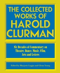 Enlarge image Cover: The Collected Works of Harold Clurman - Applause Theatre Book Publishers