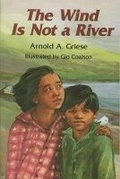 Cover: The Wind Is Not a River - Boyds Mills Press