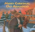 Cover: Merry Christmas, Old Armadillo - Boyds Mills Press