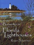 Cover: Bansemer's Book of Florida Lighthouses - Pineapple Press Inc.,U.S.